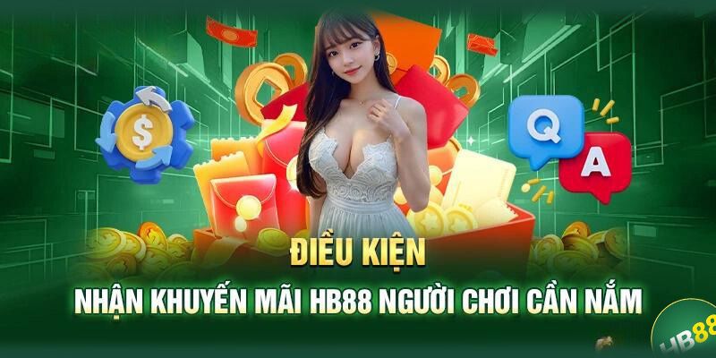 Điều kiện nhận Khuyến mãi HB88 người chơi cần nắm