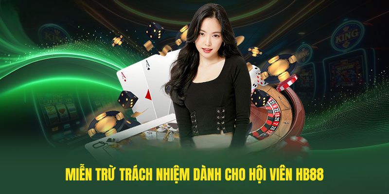 Miễn trừ trách nhiệm dành cho hội viên HB88