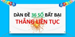 Dàn đề 36 số bất bại là các con số được lựa chọn kỹ nuôi khung theo chu kỳ tuần, tháng hoặc 3 ngày 7 ngày để gia tăng cơ hội thắng cược giảm rủi ro trong lô đề online.