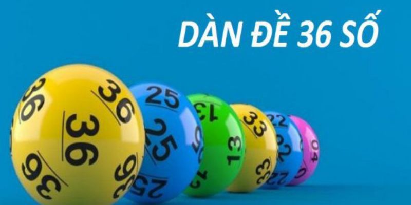 Dàn đề 36 số là gì?