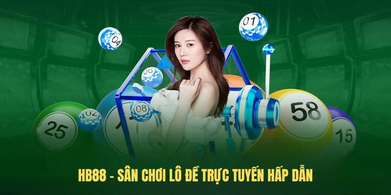 HB88 - Sân chơi lô đề trực tuyến hấp dẫn