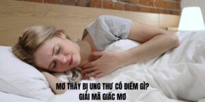 Mơ thấy bị ung thư